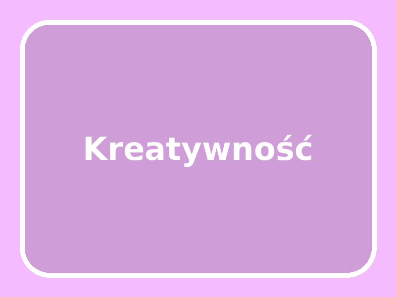 Kreatywność i sztuka – zabawy